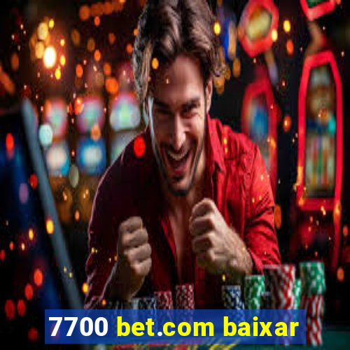 7700 bet.com baixar